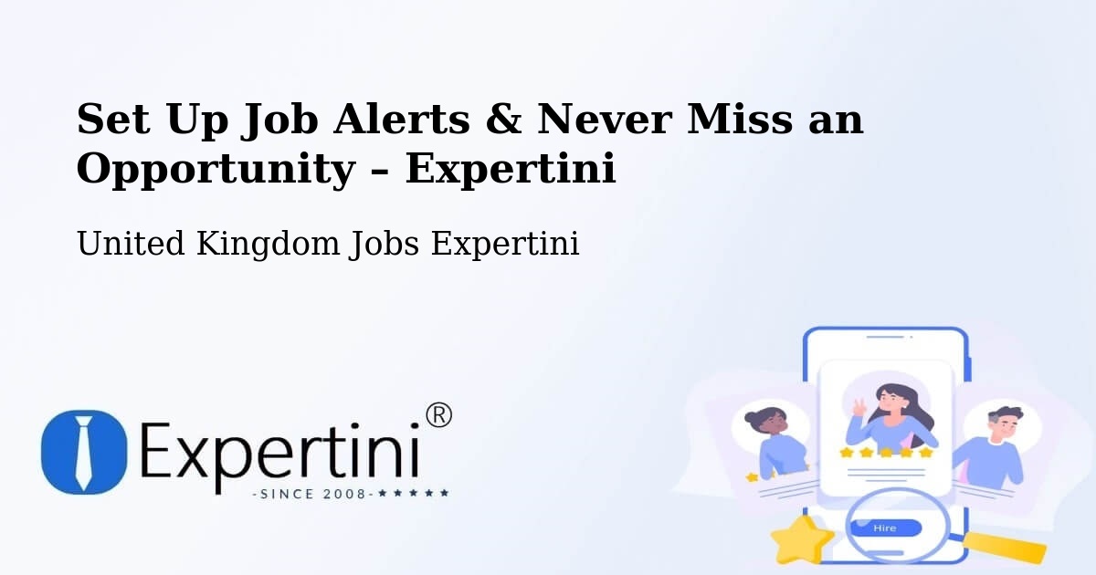 Job Alerts Guide – Get Notified About New Jobs in Sharpness - Sharpness, United Kingdom Jobs Expertini